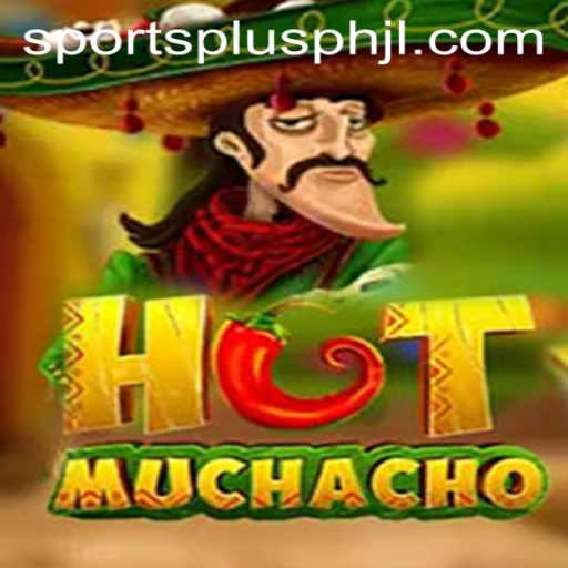 A Deep Dive into the Exciting World of HotMuchacho with SportsPlusph